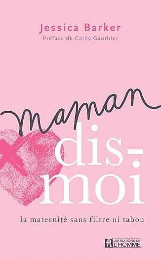 Maman, dis-moi: La maternité sans filtre ni tabou