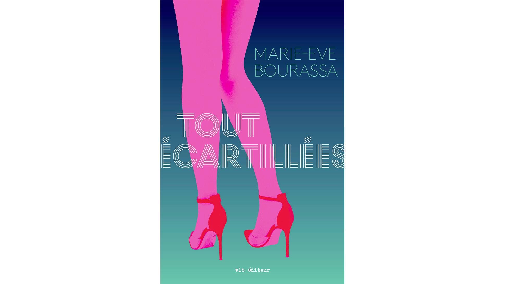 ,[object Object],
   ,[object Object],
   Marie-Ève Bourassa
   ,[object Object],
   VLB Éditeur
   ,[object Object],
   376 pages