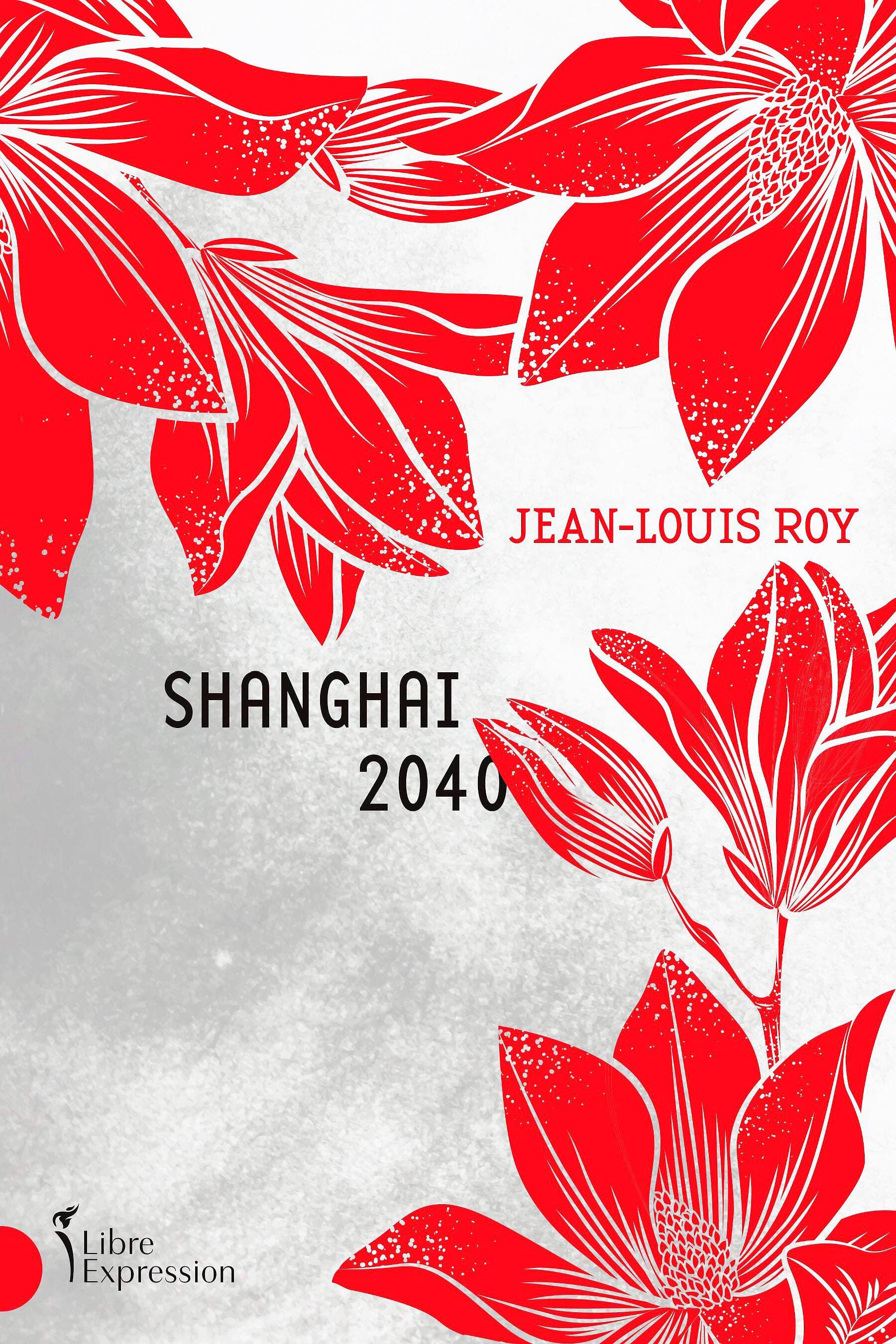 <b><i>Shanghai 2040</i></b><br>
Jean-Louis Roy<br>
Libre Expression<br>
248 pages