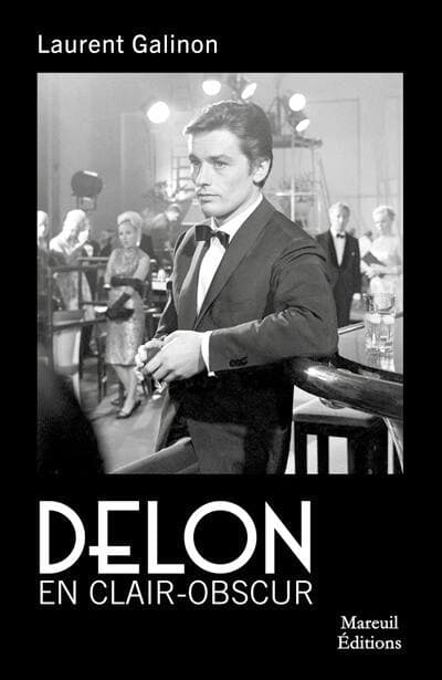 Delon en clair-obscur, Laurent Galinon, Mareuil Éditions, 224 pages