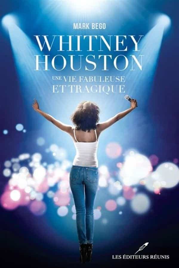 Le livre de Mark Bego, Whitney Houston - Une vie fabuleuse et tragique.