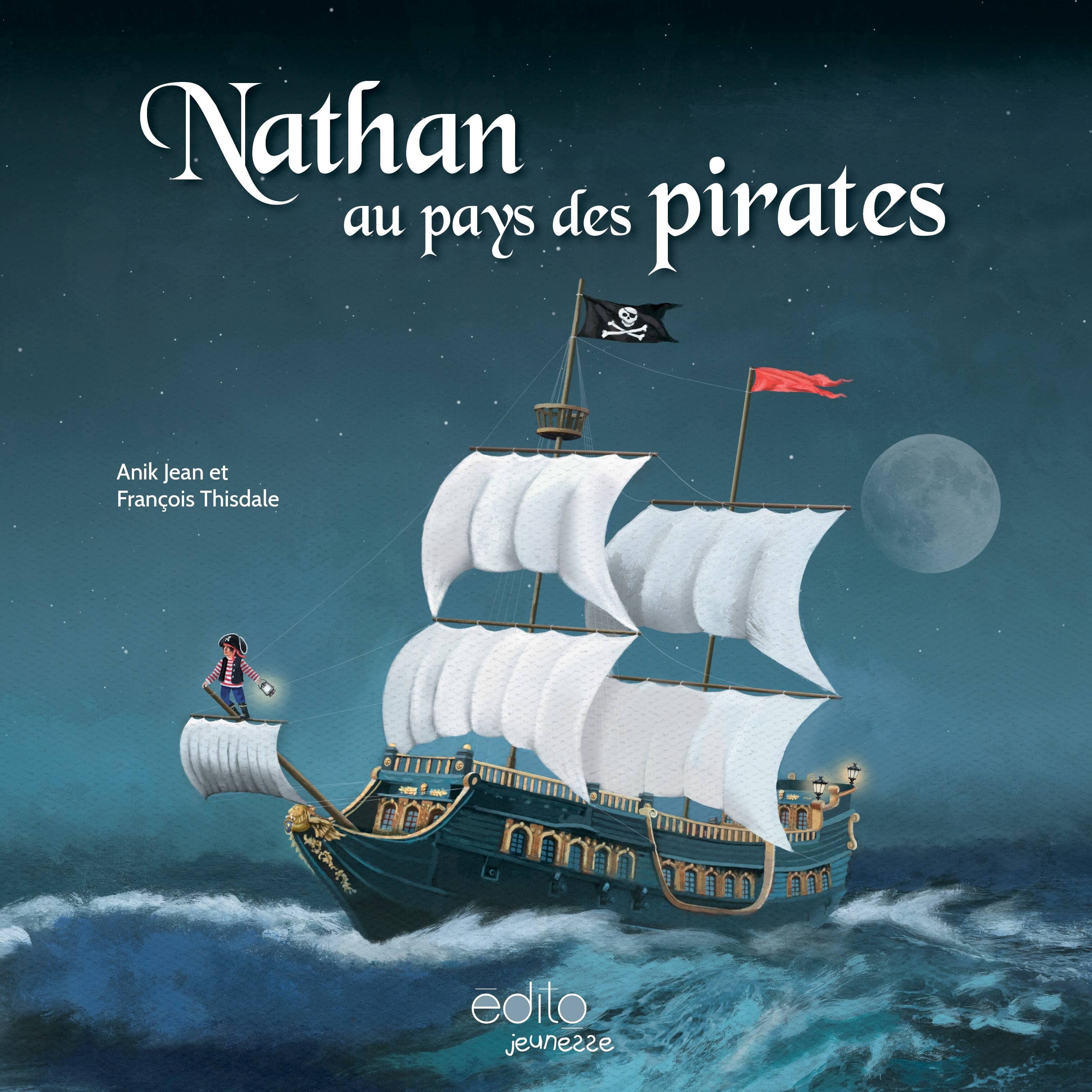 <b><i>Nathan au pays des pirates</i></b><br/>Anik Jean, illustrations de François Thisdale<br/> Édito jeunesse, 40 pages<br/> pour les enfants de 3 à 6 ans